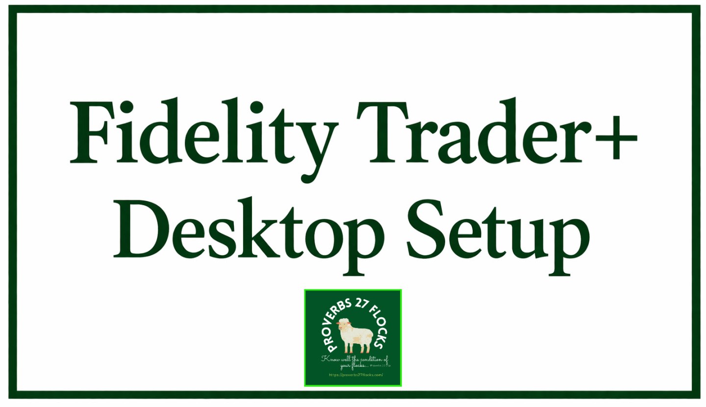 Fidelity Trader+ Desktop Setup – Know Your Flocks & Herds